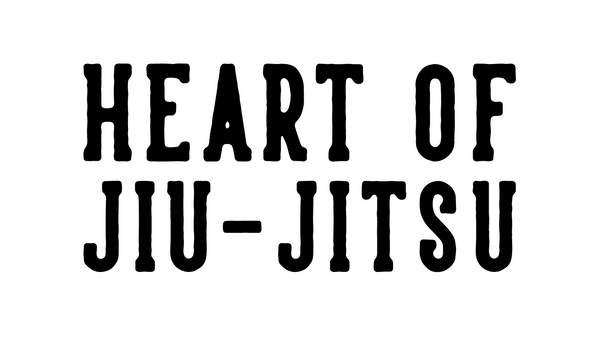HEART OF JIU-JITSU | HOJ